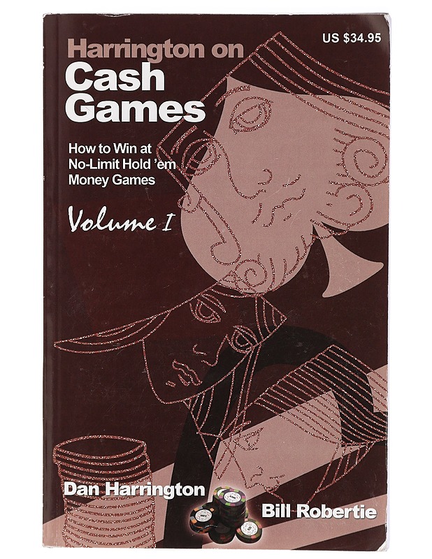 Harrington on Cash Games : Volume I, How to Win at No-Limit Hold'em Money Games - Harrington, Dan Robertie, Bill - Tietokirjat ja oppaat - 10105409090 - 0