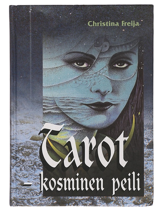 Tarot : kosminen peili - Christina Freija - Tietokirjat ja oppaat - 10105409105 - 0