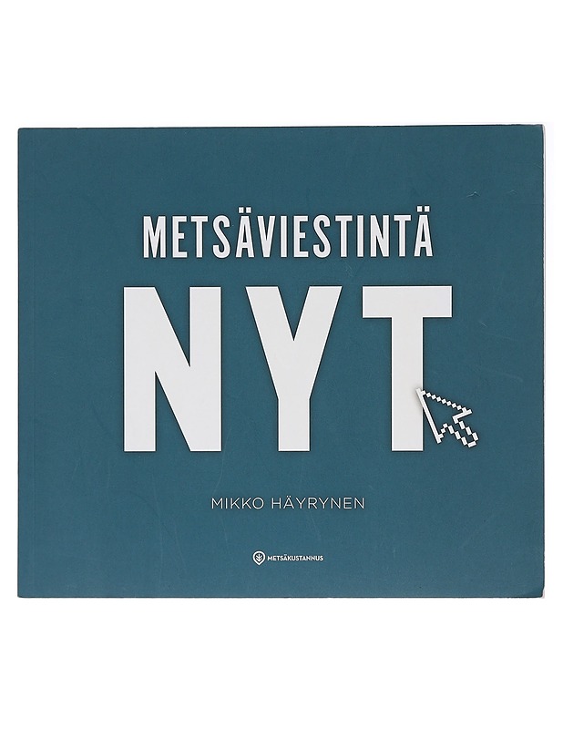 Metsäviestintä nyt - Häyrynen, Mikko - Tietokirjat ja oppaat - 10105409112 - 0