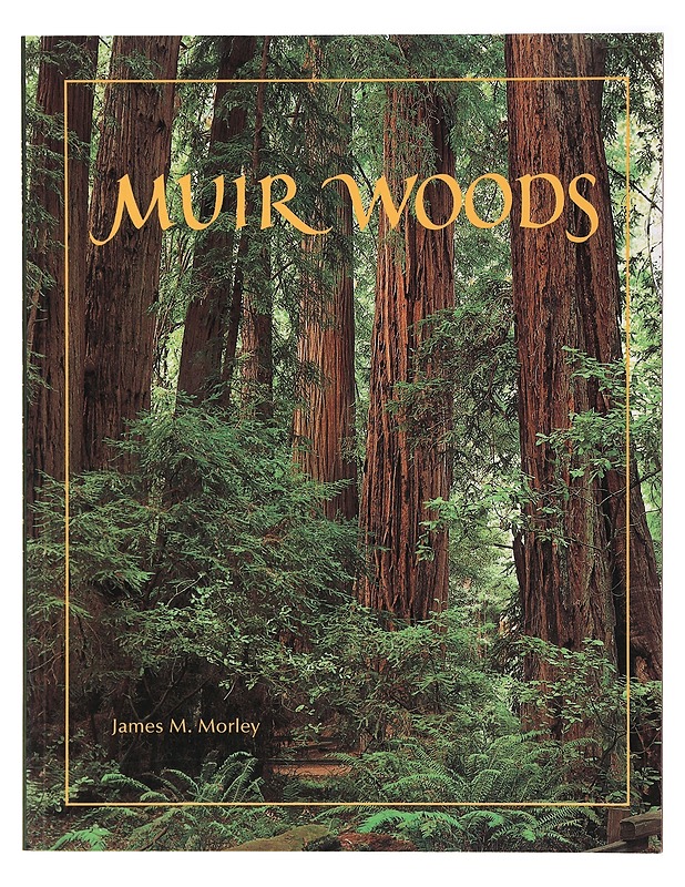 Muir Woods - Morley, James M. - Lemmikki- ja luontokirjat - 10105409117 - 0