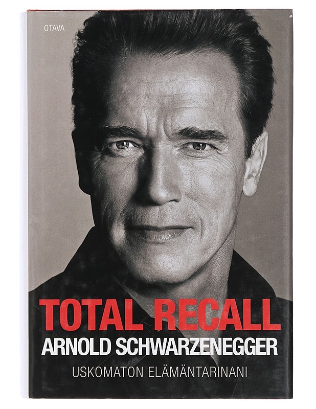 Total Recall : uskomaton elämäntarinani - Schwarzenegger, Arnold - Elämäkerrat ja muistelmat - 10105409130 - 0