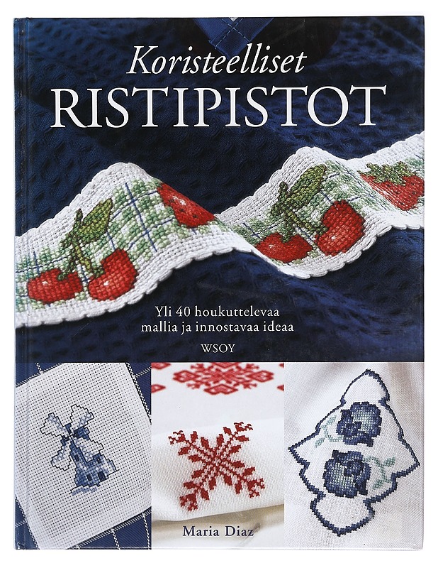 Koristeelliset ristipistot : yli 40 houkuttelevaa mallia ja innostavaa ideaa - Diaz, Maria - Tietokirjat ja oppaat - 10105409258 - 0