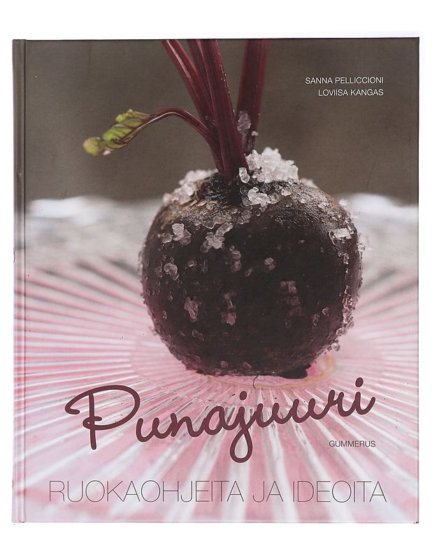 Punajuuri : ruokaohjeita ja ideoita - Pelliccioni, Sanna - Ruokakirjat - 10105409300 - 0