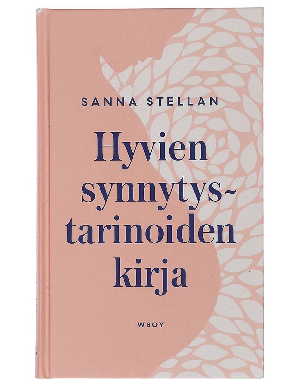 Hyvien synnytystarinoiden kirja - Sanna Stellan - Tietokirjat ja oppaat - 10105409334 - 0