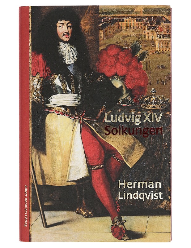 Ludvig XIV : Solkungen - Herman Lindqvist - Elämäkerrat ja muistelmat - 10105409365 - 0