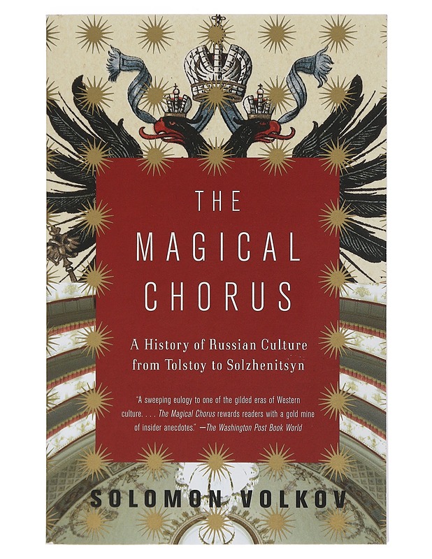 The magical chorus : a history of Russian culture from Tolstoy to Solzhenitsyn - Volkov, Solomon - Historiakirjat - 10105409372 - 0