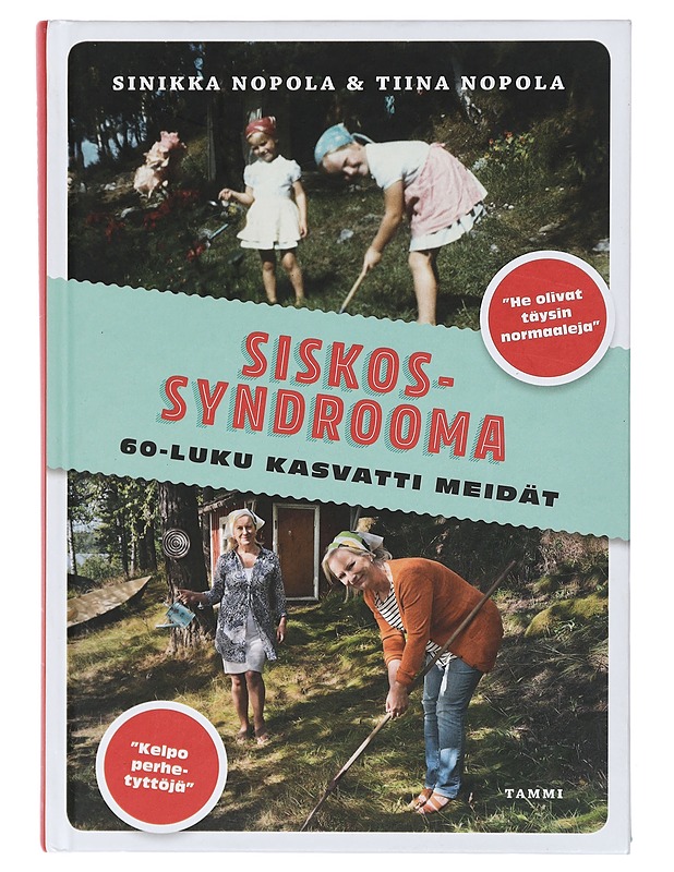 Siskossyndrooma : 60-luku kasvatti meidät - Nopola, Sinikka - Elämäkerrat ja muistelmat - 10105409395 - 0
