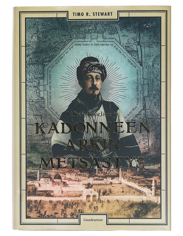 Valter Juvelius ja kadonneen arkin metsästys - Timo R. Stewart - Elämäkerrat ja muistelmat - 10105409414 - 0