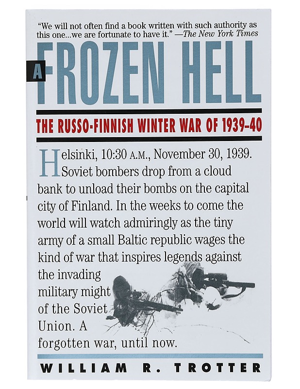 FROZEN HELL : THE RUSSO-FINNISH WINTER WAR OF 1939-40 - WILLIAM R. TROTTER - Tietokirjat ja oppaat - 10105409418 - 0