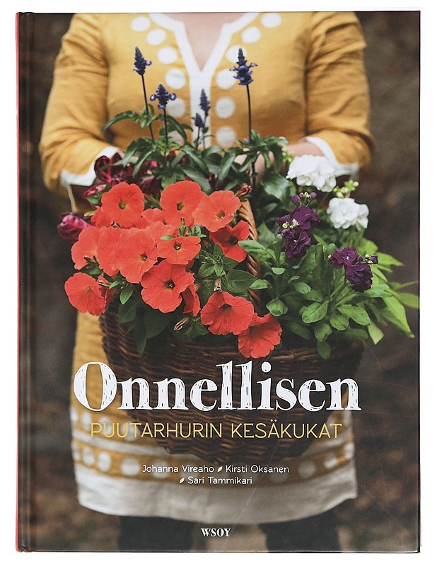 Onnellisen puutarhurin kesäkukat - Vireaho, Johanna - Tietokirjat ja oppaat - 10105409462 - 0