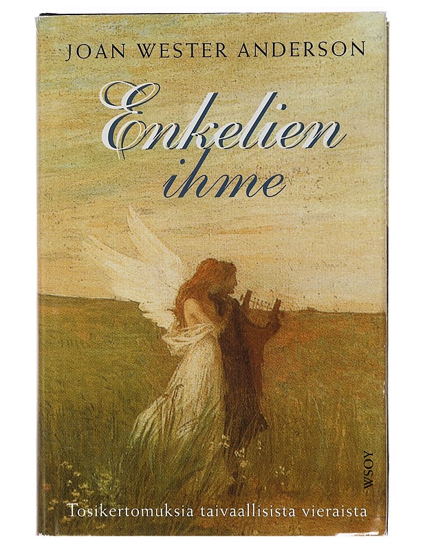 Enkelien ihme : tosikertomuksia taivaallisista vieraista - Anderson, Joan Wester - Romaanit ja novellit - 10105409485 - 0