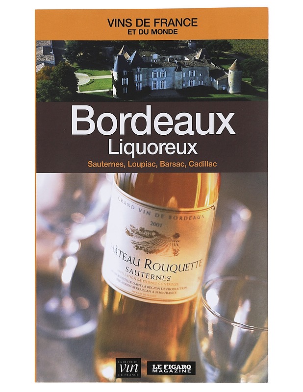 Bordeaux liquoreux: Sauternes, Loupiac, Barsac, Cadillac - Tietokirjat ja oppaat - 10105409500 - 0