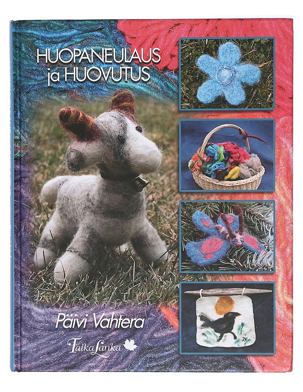 Huopaneulaus ja huovutus - Vahtera, Päivi - Tietokirjat ja oppaat - 10105409516 - 0