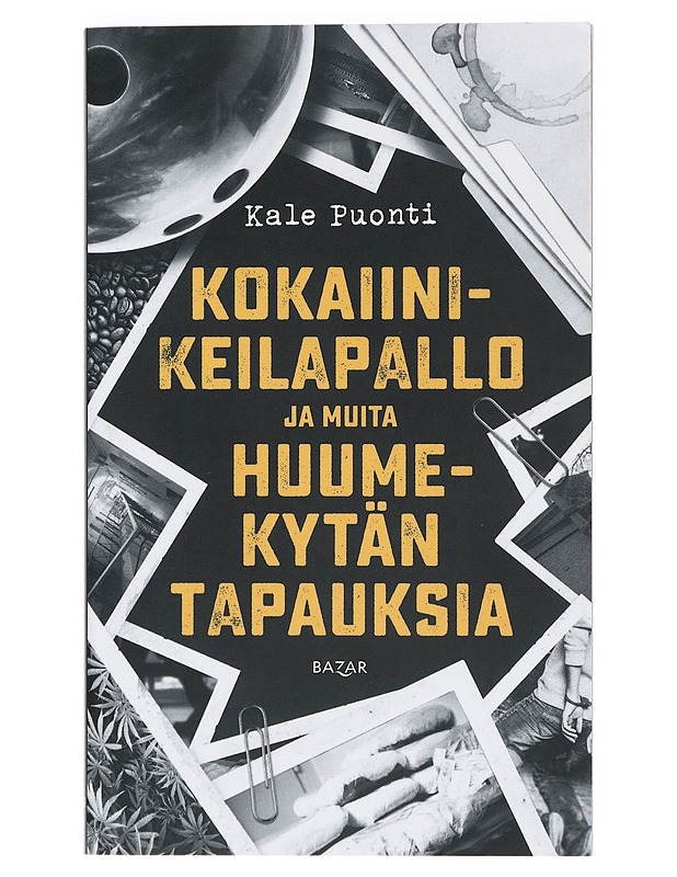 Kokaiinikeilapallo ja muita huumekytän tapauksia - Kale Puonti - Tietokirjat ja oppaat - 10105409616 - 0