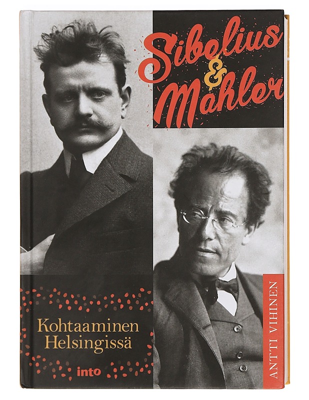 Sibelius & Mahler : kohtaaminen Helsingissä - Antti Vihinen - Tietokirjat ja oppaat - 10105409617 - 0