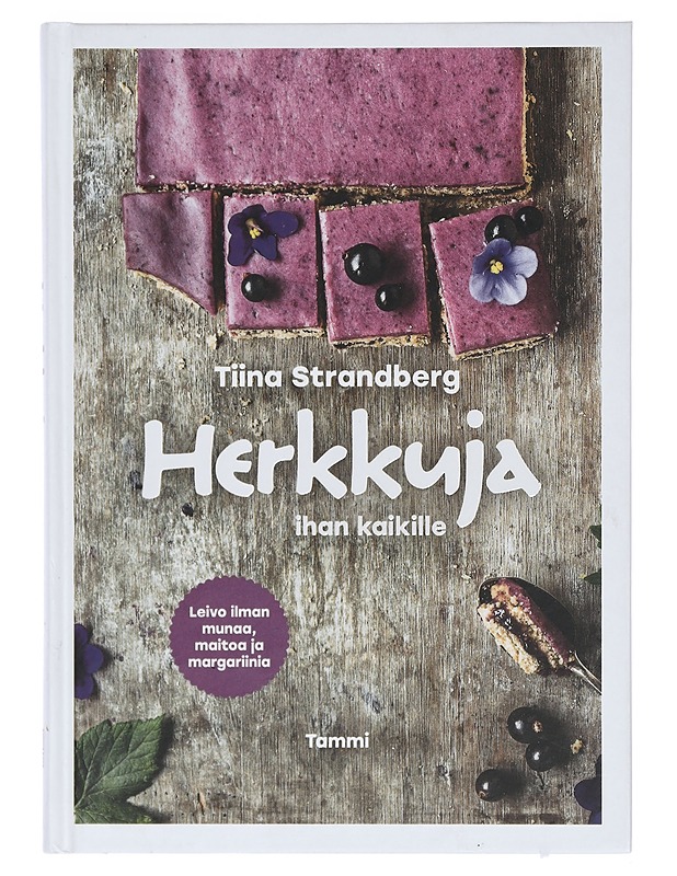 Herkkuja ihan kaikille - Tiina Strandberg - Ruokakirjat - 10105409622 - 0