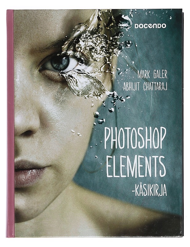 Photoshop Elements -käsikirja - Galer, Mark - Tietokirjat ja oppaat - 10105409624 - 0