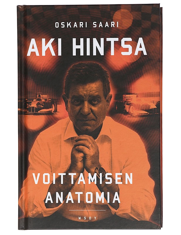 Aki Hintsa : voittamisen anatomia - Oskari Saari - Elämäkerrat ja muistelmat - 10105409695 - 0