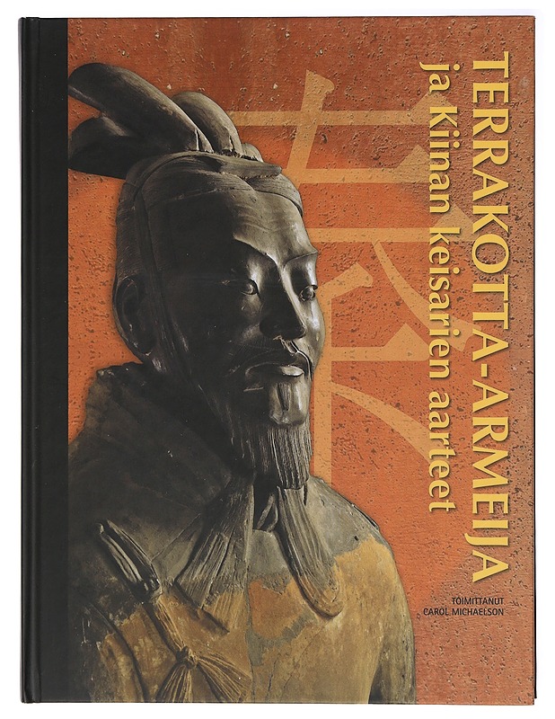 Terrakotta-armeija ja Kiinan keisarien aarteet - Michaelson, Carol - Historiakirjat - 10105409702 - 0