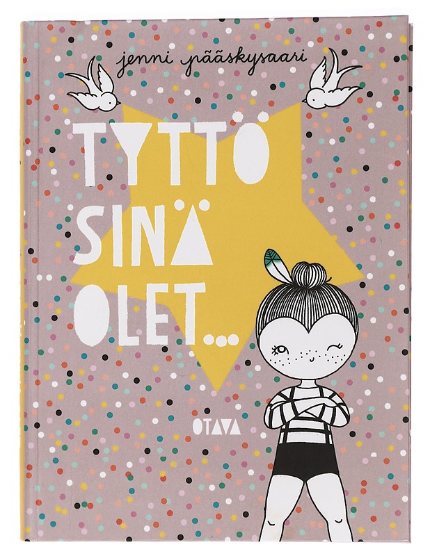 Tyttö, sinä olet.. - Pääskysaari, Jenni - Nuorten kirjat - 10105409765 - 0