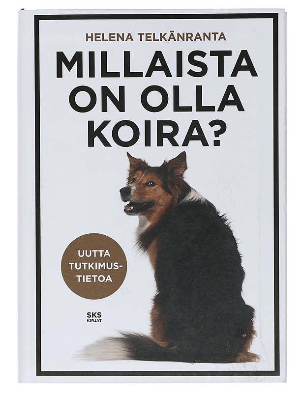 Millaista on olla koira? - Telkänranta, Helena - Tietokirjat ja oppaat - 10105409769 - 0
