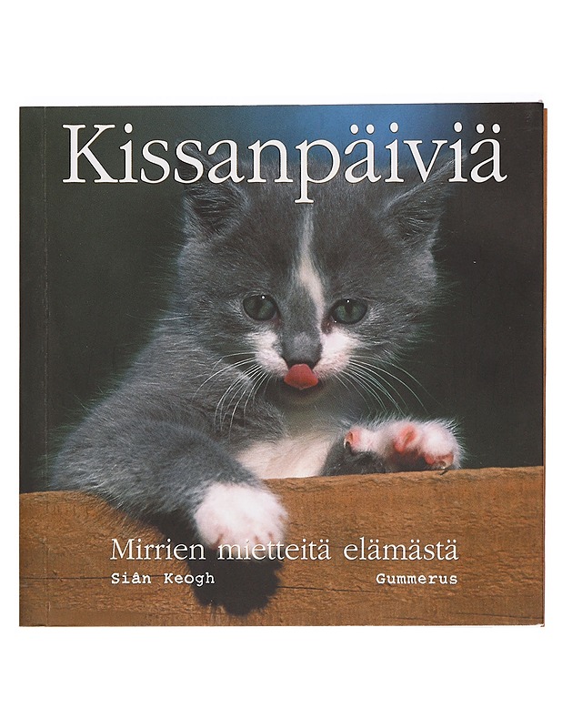 Kissanpäiviä : mirrien mietteitä elämästä - Keogh, Siân - Runot ja näytelmät - 10105409779 - 0