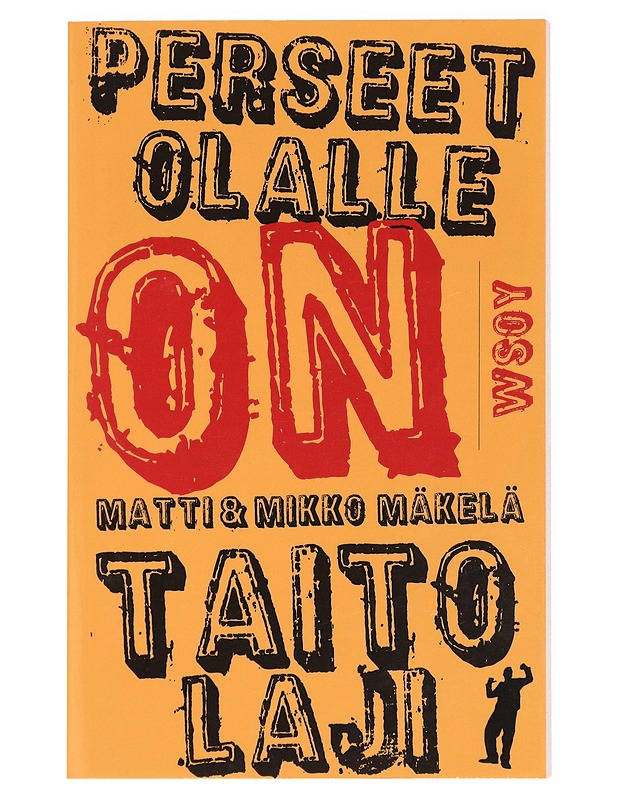 Perseet olalle on taitolaji - Mäkelä Matti, Mäkelä Mikko - Romaanit ja novellit - 10105409811 - 0