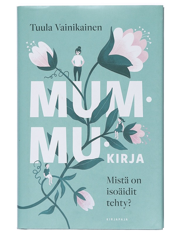 Mummukirja : mistä on isoäidit tehty? - Tuula Vainikainen - Tietokirjat ja oppaat - 10105409823 - 0