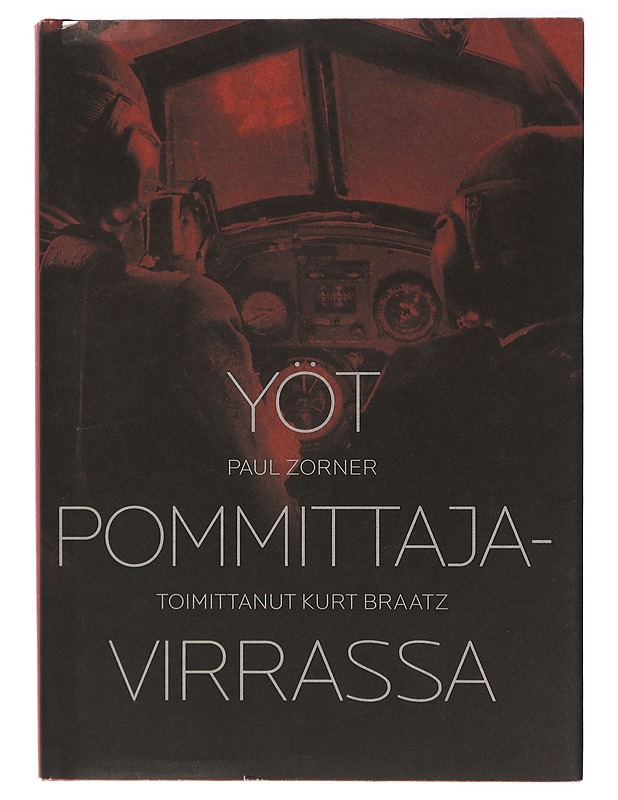 Yöt pommittajavirrassa : muistelmat 1920-1950 - Zorner, Paul - Elämäkerrat ja muistelmat - 10105409828 - 0