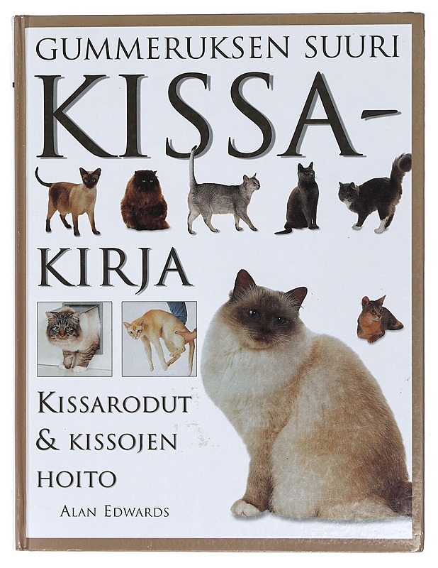 Gummeruksen suuri kissakirja : kissarodut & kissojen hoito - Edwards, Alan - Tietokirjat ja oppaat - 10105409853 - 0