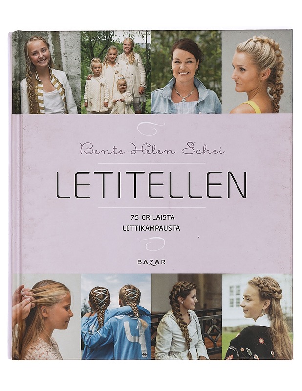 Letitellen : 75 erilaista lettikampausta - Schei, Bente-Helen - Tietokirjat ja oppaat - 10105409903 - 0