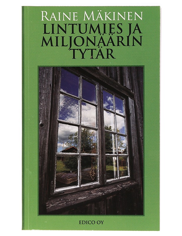 Lintumies ja miljonäärin tytär - Raine Mäkinen - Romaanit ja novellit - 10105409923 - 0