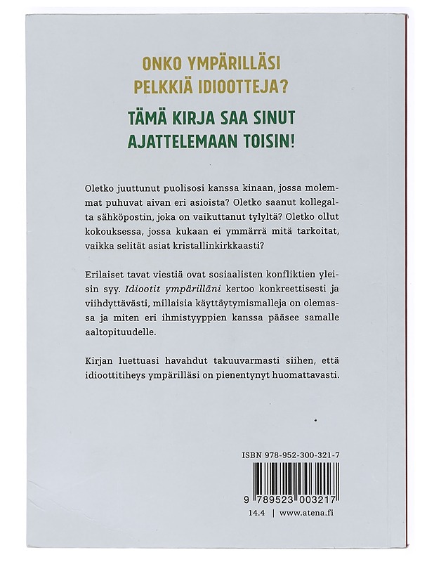 Idiootit ympärilläni : kuinka ymmärtää muita ja itseään - Erikson, Thomas - Tietokirjat ja oppaat - 10105409979 - 1