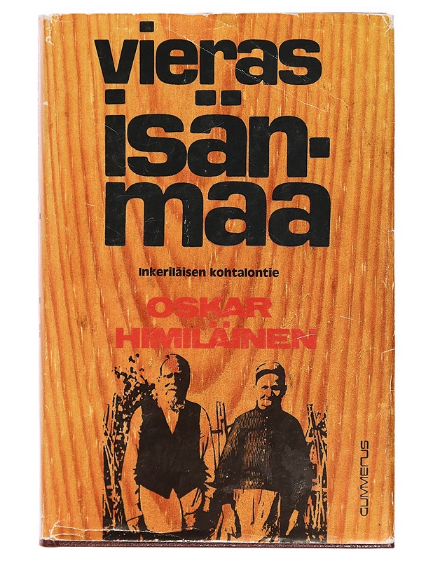 Vieras isänmaa : inkeriläinen kohtalontie - Oskar Himiläinen - Elämäkerrat ja muistelmat - 10105410019 - 0