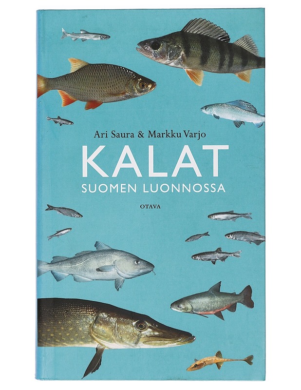 Kalat Suomen luonnossa - Ari Saura, Markku Varjo - Tietokirjat ja oppaat - 10105410032 - 0