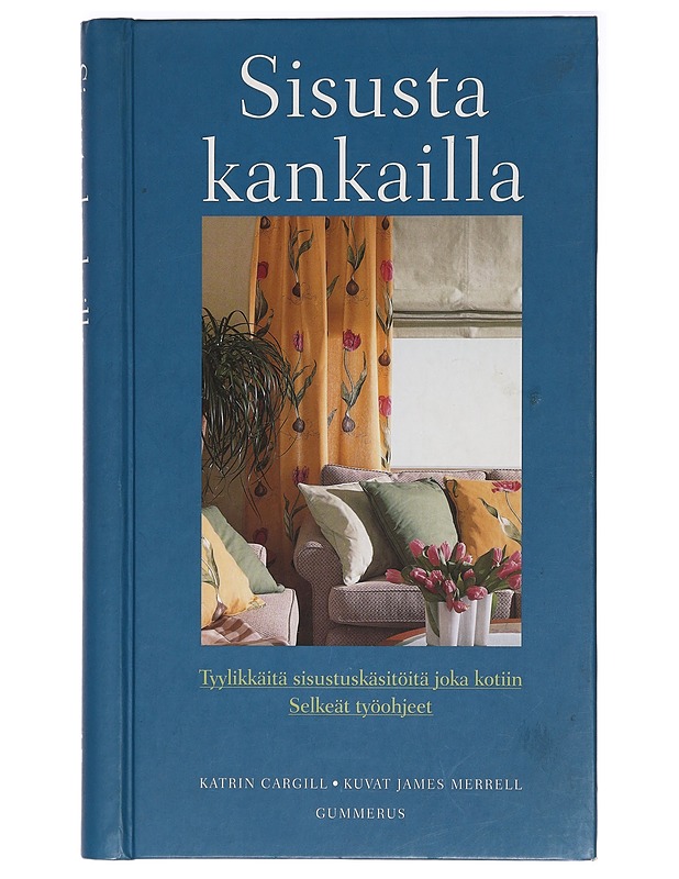 Sisusta kankailla - Cargill, Katrin - Tietokirjat ja oppaat - 10105410049 - 0