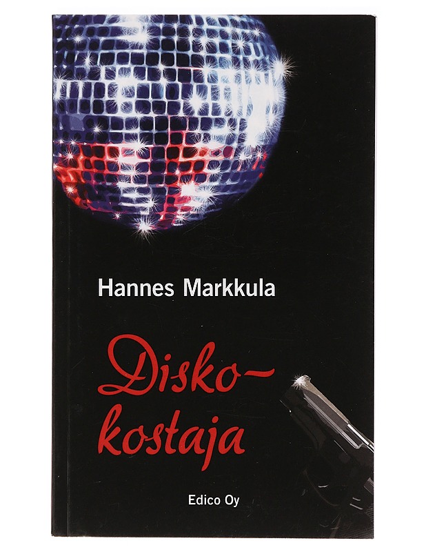 Diskokostaja : poliisiromaani - Hannes Markkula - Jännitys ja dekkarit - 10105410051 - 0