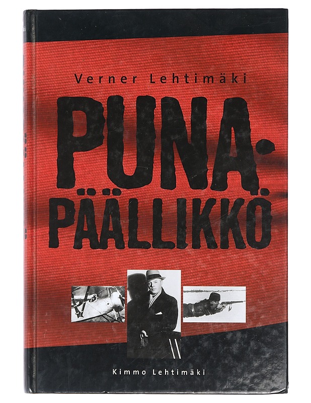 Verner Lehtimäki: Punapäällikkö - Lehtimäki, Kimmo - Elämäkerrat ja muistelmat - 10105410106 - 0