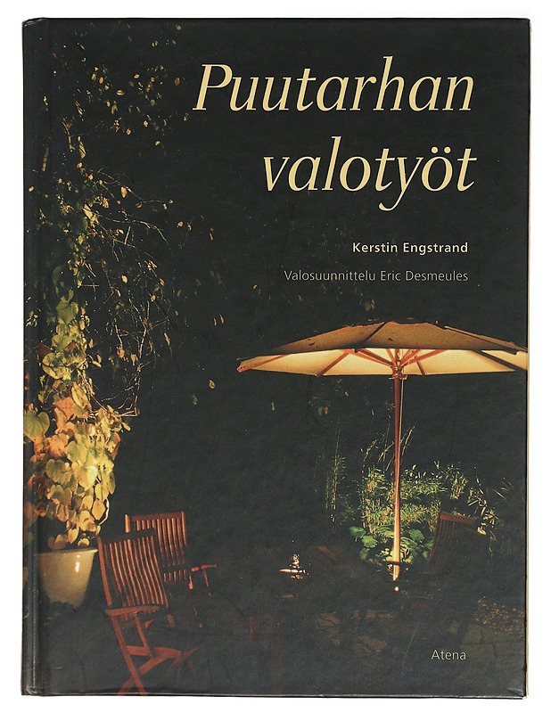 Puutarhan valotyöt - Engstrand, Kerstin - Tietokirjat ja oppaat - 10105410153 - 0