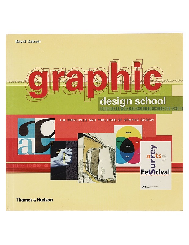 Graphic design school : the principle and practices of graphic design - David Dabner - Tietokirjat ja oppaat - 10105410160 - 0