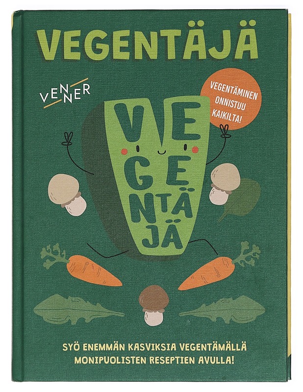 Vegentäjä : syö enemmän kasviksia vegentämällä monipuolisten reseptien avulla! - Venner - Ruokakirjat - 10105410213 - 0