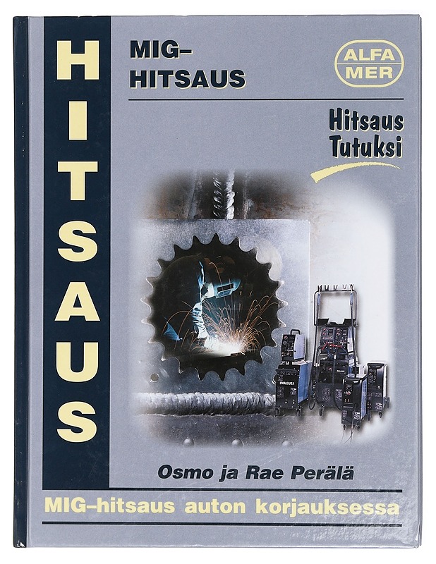 MIG-hitsaus ja autonkorjaus - Perälä, Osmo - Tietokirjat ja oppaat - 10105410250 - 0