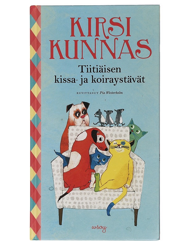 Tiitiäisen kissa- ja koiraystävät : ja yllättävästi myös hiiret - Kunnas, Kirsi - Lastenkirjat - 10105410260 - 0