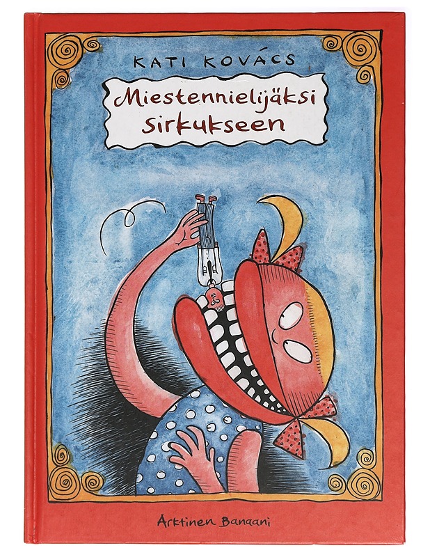 Miestennielijäksi sirkukseen - Kovács, Kati - Romaanit ja novellit - 10105410283 - 0