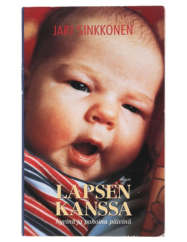 Lapsen kanssa : hyvinä ja pahoina päivinä - Jari Sinkkonen - Tietokirjat ja oppaat - 10105410311 - 0