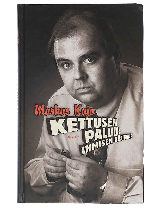 Kettusen paluu : ihmisen käsikirja - Markus Kajo - Romaanit ja novellit - 10105410441 - 0