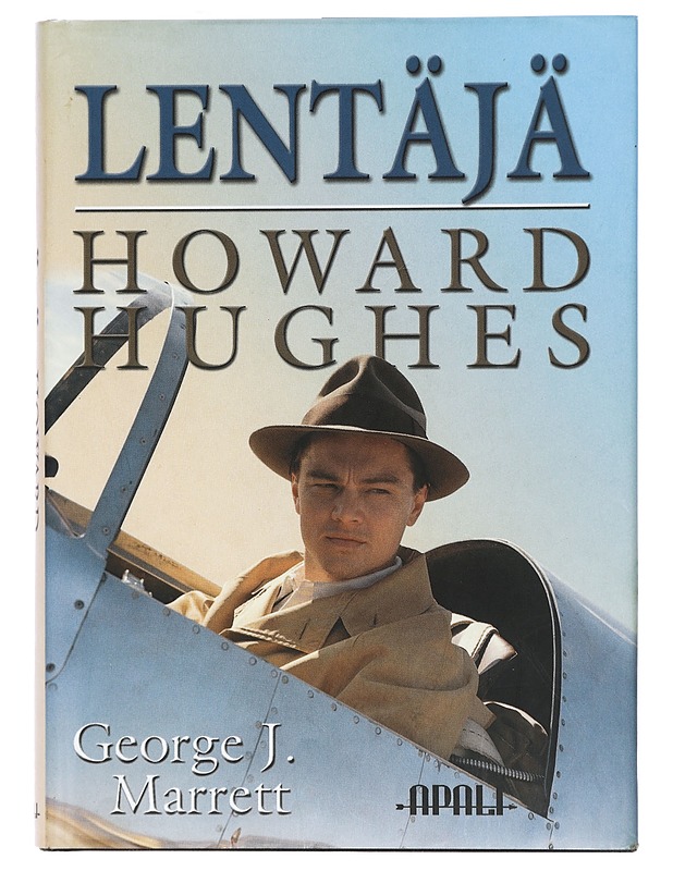 Lentäjä : Howard Hughes - Marrett, George J. - Elämäkerrat ja muistelmat - 10105410442 - 0
