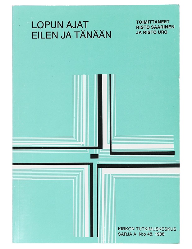 Lopun ajat eilen ja tänään - Risto Saarinen, Risto Uro (toim.) - Tietokirjat ja oppaat - 10105410444 - 0