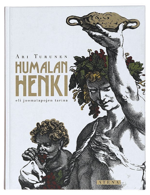 Humalan henki, eli Juomatapojen tarina - Ari Turunen - Tietokirjat ja oppaat - 10105410458 - 0