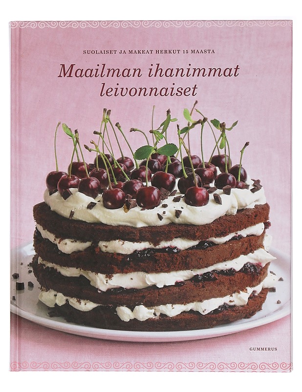 Maailman ihanimmat leivonnaiset : suolaiset ja makeat herkut 15 maasta - Törmä, Saara - Ruokakirjat - 10105410477 - 0